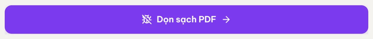 Nút Dọn sạch PDF để bắt đầu xử lý ngay trên máy