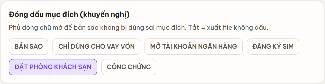 Đóng dấu mục đích lên bản sao với các mẫu nhanh như CHỈ DÙNG CHO VAY VỐN, ĐẶT PHÒNG KHÁCH SẠN