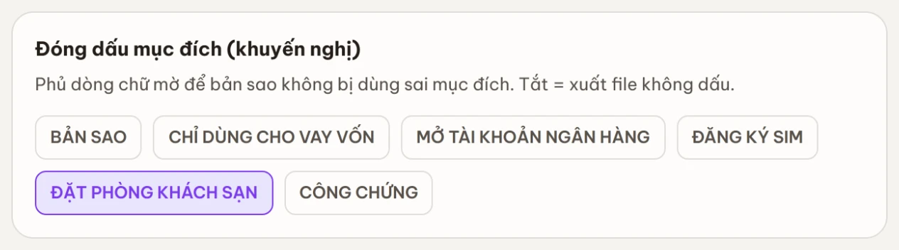 Đóng dấu mục đích lên bản sao với các mẫu nhanh như CHỈ DÙNG CHO VAY VỐN, ĐẶT PHÒNG KHÁCH SẠN