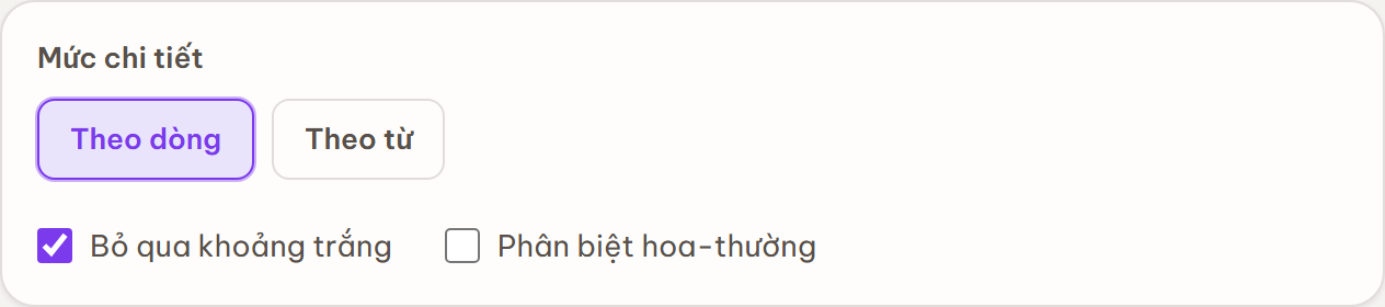 Chọn cách so sánh: mức chi tiết Theo dòng / Theo từ và tuỳ chọn bỏ qua khoảng trắng, phân biệt hoa-thường