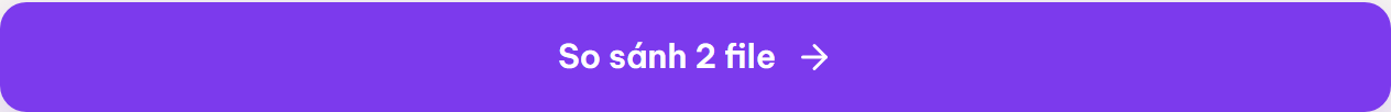 Bấm nút So sánh 2 file để bắt đầu đối chiếu nội dung