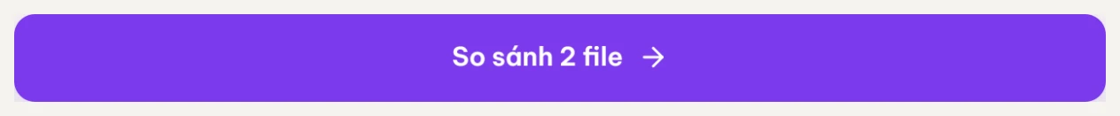 Bấm nút So sánh 2 file để bắt đầu đối chiếu